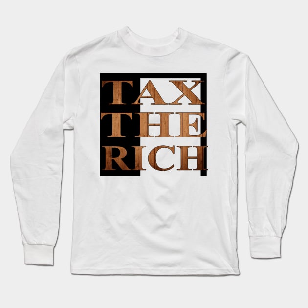 Tax the billionaires Long Sleeve T-Shirt by Creation Cartoon